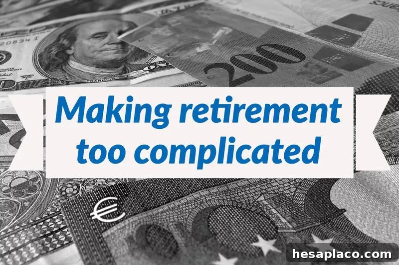 16 Costly Retirement Mistakes That Could Wreck Your Nest Egg 9 Don't make retirement too complicated