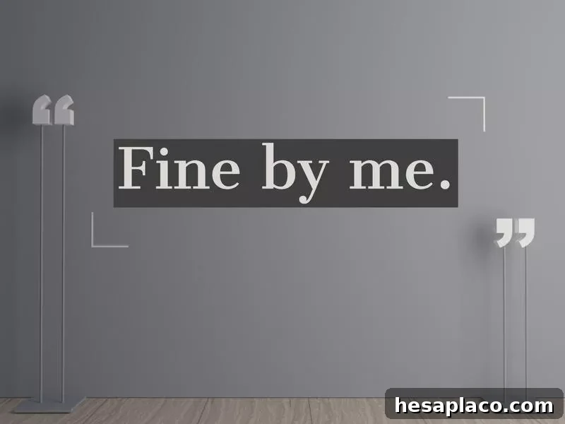 fine by me