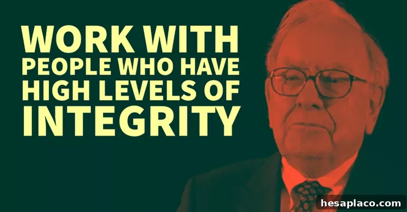 Warren Buffett’s Top Financial Advice for Investors 16 Warren Buffett: Work With People Who Have High Levels of Integrity