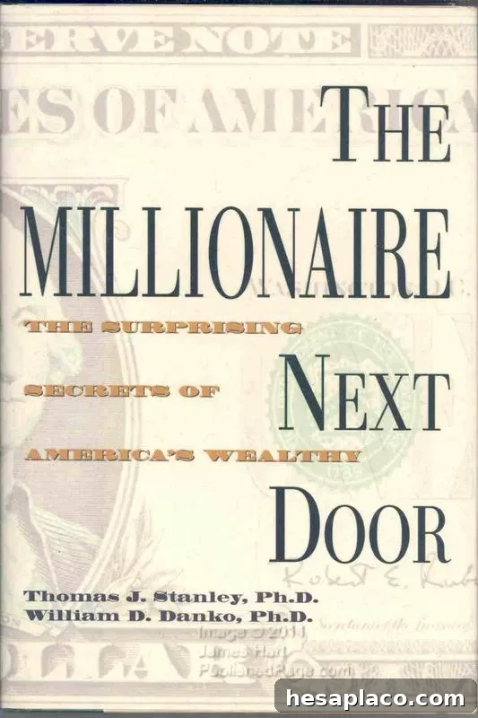 The Millionaire Next Door: The Surprising Secrets Of America’s Wealthy' By Thomas J. Stanley & William D. Danko