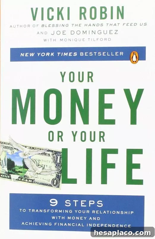 Top 17 Personal Finance Books to Transform Your Money Skills 15 Your Money or Your Life: 9 Steps to Transforming Your Relationship with Money and Achieving Financial Independence: Revised and Updated for the 21st Century' By Vicki Robin and Joe Dominguez