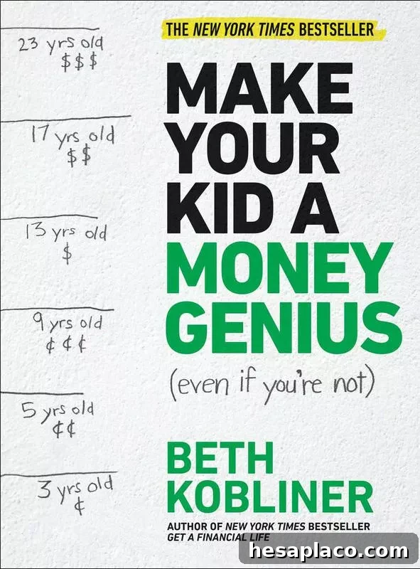 Make Your Kid A Money Genius (Even If You’re Not): A Parents' Guide For Kids' By: Beth Kobliner