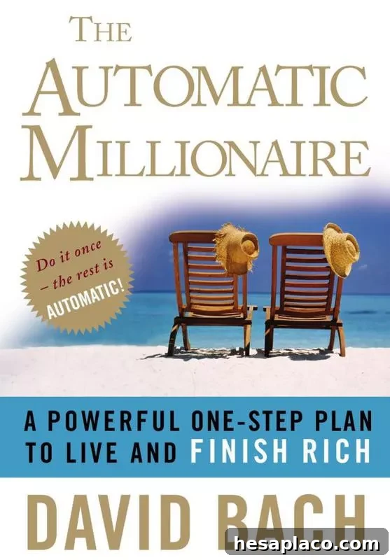 The Automatic Millionaire: A Powerful One-Step Plan to Live and Finish Rich' By: David Bach